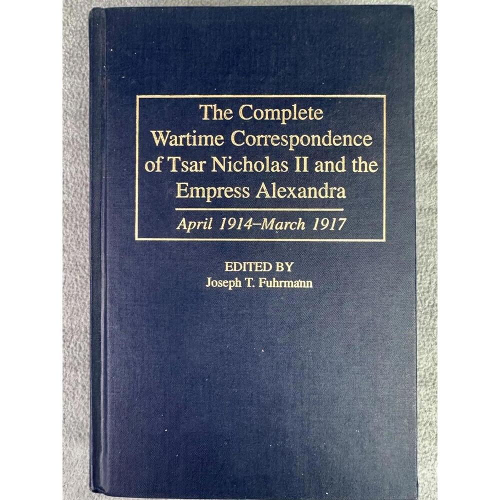 tsar nicholas ii empress alexandra wartime letters 1914–1917 history world war i
